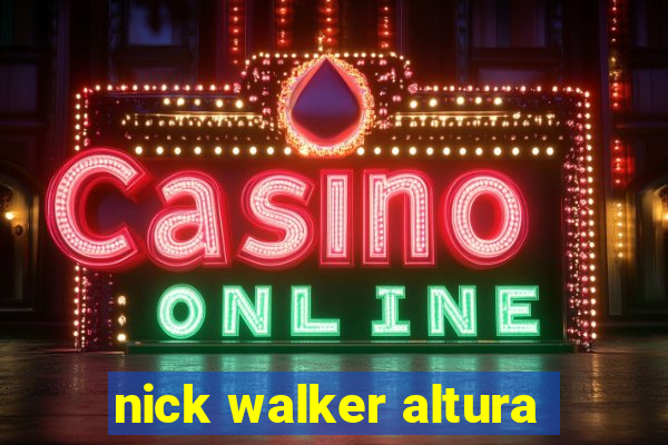 nick walker altura